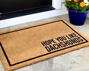 Hope You Like Dachshunds Doormat, Weiner Dog Doormat, Housewarming Gift, Dachshund Doormat, Dog Door Mat, Dog Lover Gift, Weiner Dog Gift