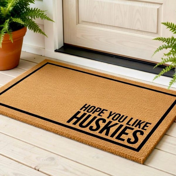 Felpudo "Espero que te gusten los huskies", felpudo para perros, regalo de inauguración de casa, felpudo de husky, felpudo para perros, husky siberiano, husky de Alaska, regalo para amantes de los perros