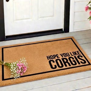 Hope You Like Corgis Doormat, Dog Doormat, Housewarming Gift, Corgi Doormat, Dog Door Mat, Pembroke Welsh Corgi, Dog Lover Gift, Corgi Owner