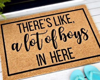 There's Like A Lot of Boys In Here Doormat, Funny Doormat, Funny Welcome Mat, Front Door Mat, Custom Doormat, Cute Door Mat, Funny Door Mat