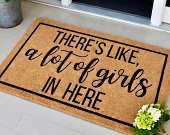 There's Like A Lot of Girls In Here Doormat, Funny Doormat, Funny Welcome Mat, Front Door Mat, Custom Doormat, Cute Door Mat, Funny Door Mat