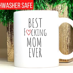 Funny Mothers Day Mug, Funny Mom Mug, Funny Mug for Mom, Funny Mom Gift, Best Mom Ever Mug, Mom Coffee Mug, Best Fucking Mom Ever Coffee Mug image 1