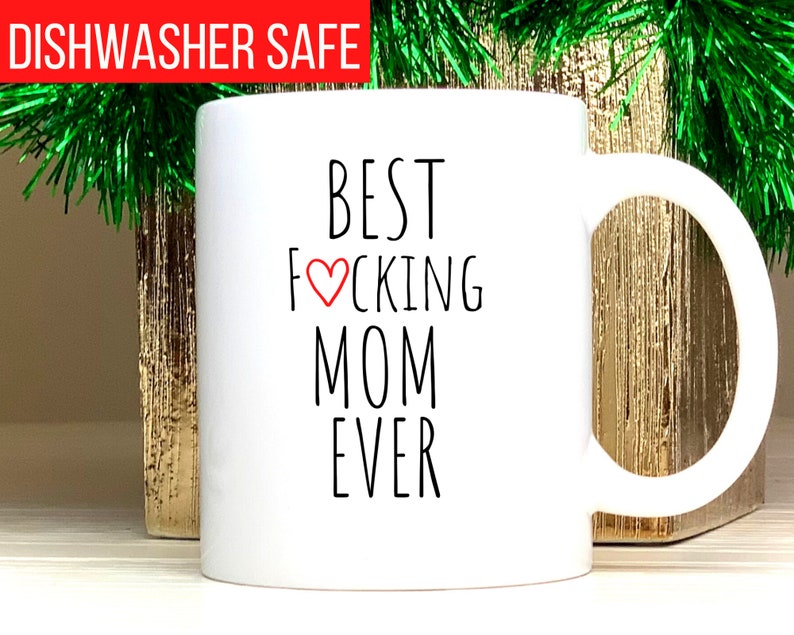 Funny Mothers Day Mug, Funny Mom Mug, Funny Mug for Mom, Funny Mom Gift, Best Mom Ever Mug, Mom Coffee Mug, Best Fucking Mom Ever Coffee Mug image 1