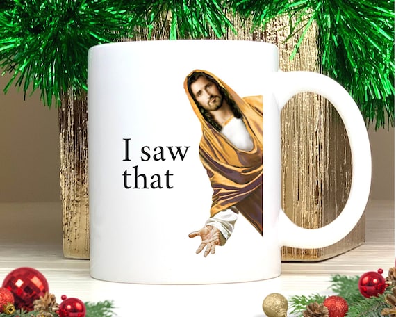 Jesus Meme Coffee Mug, Funny Jesus I Saw That Mug, Jesus Peeking Coffee Cup, Funny Gift for Christian, Funny Jesus Mug, Secret Santa Gift
