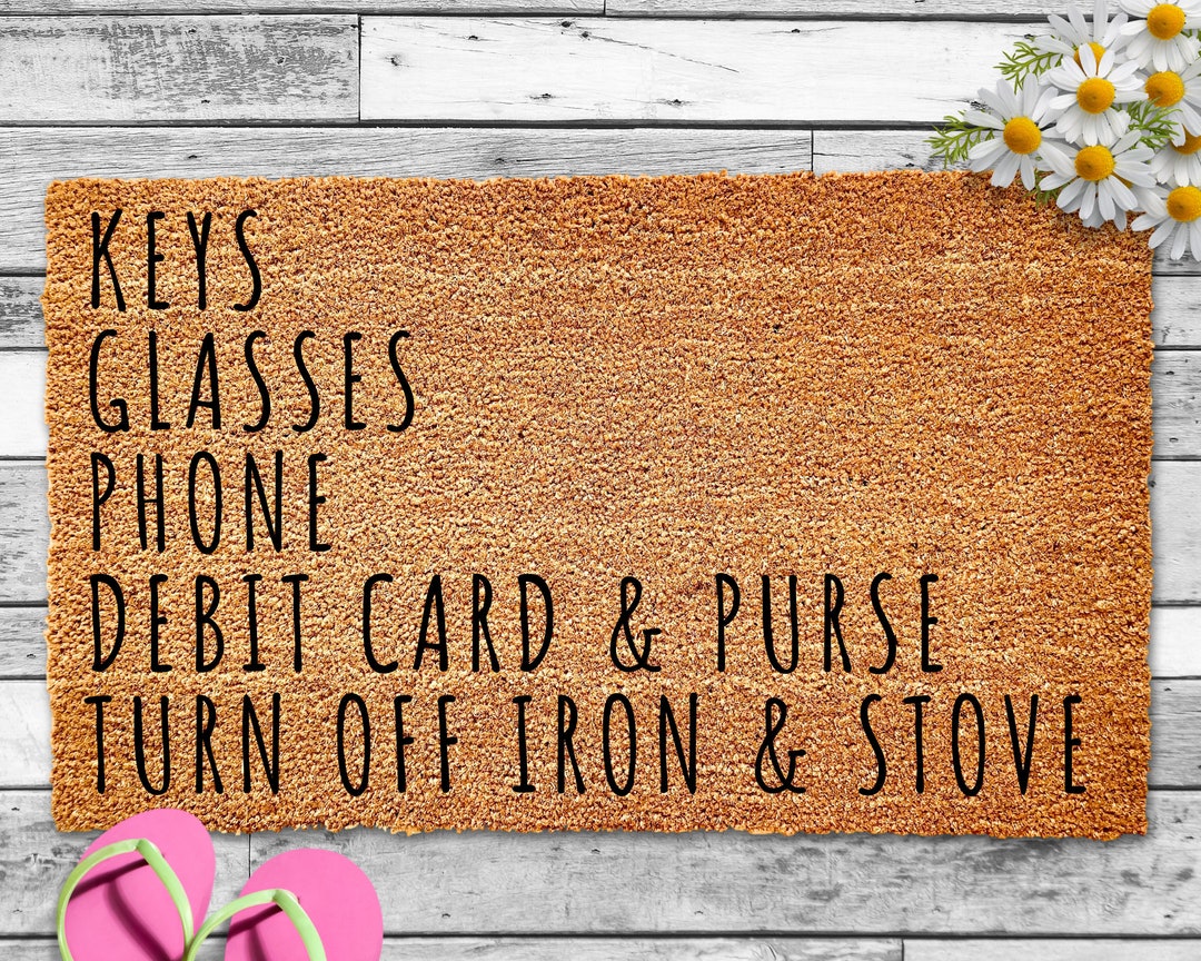 Keys Glasses Phone Debit Card Purse Iron Stove, Funny Doormat,