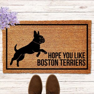 I Hope You Like Boston Terriers, Boston Terriers, Welcome Mat, Boston Terrier Door Mat, Funny Doormat, Terrier, Dog Lover, Terrier Decor
