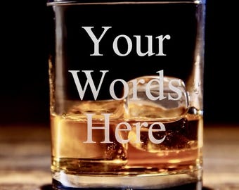 Personalized Engraved Custom Whiskey Glass, Rocks Glass, Scotch Glass, Low Ball Glass, Old Fashioned Bourbon Glass, Bourbon Neat Glass