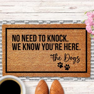 Funny Dog Doormat, No Need to Knock We Know You&#39;re Here Doormat, Funny Doormat, Dog Door Mat, Dog Lovers Gift, Birthday Gift, Christmas Gift