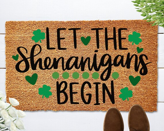 Let the Shenanigans Begin Shamrock Doormat, St. Patrick's Day Housewarming Gift Door Mat, Closing Gift, St Patricks Day Decor, Welcome Mat
