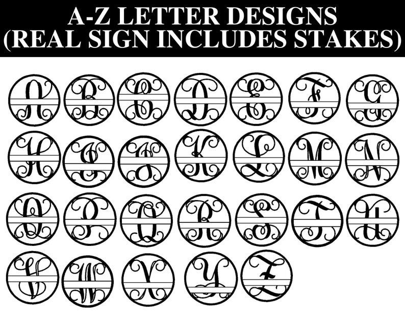 May include: A-Z letter designs for a split monogram sign. Each letter is in a circle with a decorative flourish and a horizontal line for a name or word. The sign includes stakes.