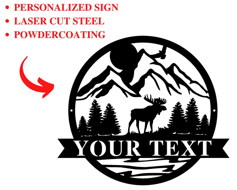 May include: Black metal sign with a mountain scene, a moose, and trees. The sign has a banner at the bottom that says "YOUR TEXT".