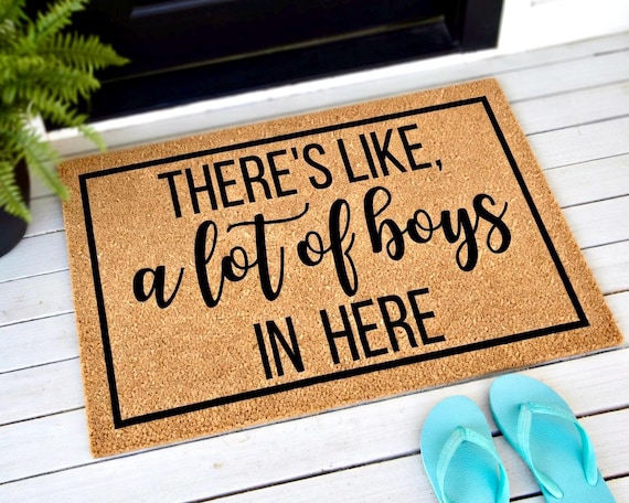 There's Like A Lot of Boys In Here Doormat, Funny Doormat, Funny Welcome Mat, Front Door Mat, Custom Doormat, Cute Door Mat, Funny Door Mat