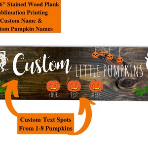 May include: A stained wood plank, 18 inches by 6 inches, with Halloween-themed graphics. Features the text "Custom Little Pumpkins" and customizable pumpkin text spots. Includes a mummy, ghost, and hanging jack-o'-lanterns.