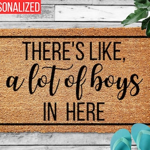 There's Like A Lot of Boys In Here Doormat, Funny Doormat, Funny Welcome Mat, Front Door Mat, Custom Doormat, Cute Door Mat, Funny Door Mat