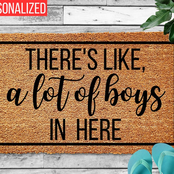 There's Like A Lot of Boys In Here Doormat, Funny Doormat, Funny Welcome Mat, Front Door Mat, Custom Doormat, Cute Door Mat, Funny Door Mat