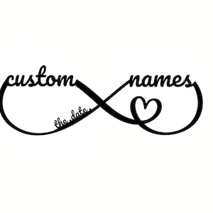 May include: Black infinity symbol with the words "custom names" and "the date" inside the symbol. A small heart is in the centre of the symbol.
