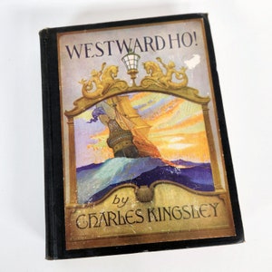 Westward Ho Charles Kingsley 1930 Hardcover N C Wyeth Color Plate Illustration
