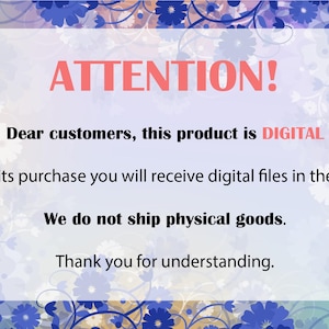 May include: A digital product announcement with a floral border. The text "ATTENTION!" is in red. The message states the product is digital, delivered via email, and no physical goods are shipped. The background has a light purple gradient.