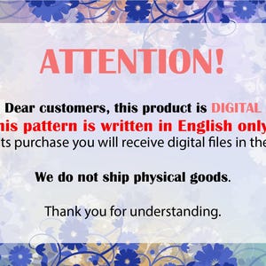May include: A digital product announcement with a floral border. The text reads "ATTENTION!" followed by information about the digital nature of the product, the language of the pattern, and the delivery method. The announcement states that no physical goods are shipped.