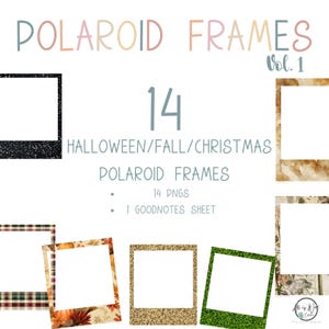 Puede incluir: Un conjunto de 14 marcos Polaroid con varios diseños, incluyendo purpurina, hierba y patrones otoñales. El texto dice "Polaroid Frames" y "Halloween/Fall/Christmas", con "Vol. 1". Incluye 14 PNG y 1 hoja GoodNotes.