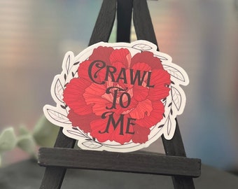 Crawl To Me Sticker | Kindle Sticker | Bookish Sticker | Decal for Kindle/Laptop