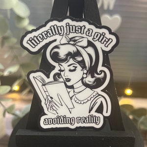 Literally Just a Girl Escaping Reality Sticker l Book Sticker | Bookish Book Sticker | Decal for Kindle/Laptop