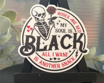 My Soul is Black, All I Want is a Snack Sticker l Book Sticker | Bookish Book Sticker | Decal for Kindle/Laptop