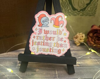 Rather Be Jousting Than Jesting Sticker