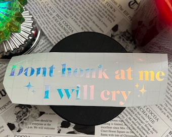 Don't Honk, I Will Cry Car Decal | Car Window Decal Sticker | Laptop Decal | Trendy Car Decal | Cute Decal | Bookish Car Decals