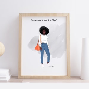 Peut inclure: Une illustration encadrée d'une femme à la peau foncée et aux cheveux crépus portant une chemise blanche et un jean bleu. Elle porte un sac à main orange vif et le texte "We are going to make it in Style!" est écrit au-dessus d'elle.