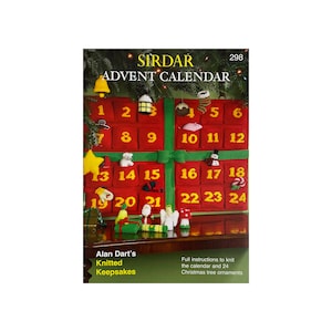 Knitting Pattern: Advent Calendar with Knitted Keepsakes. Sirdar Advent Calendar with Alan Dart Keepsakes Hand-Knitted in Chunky and DK Yarn