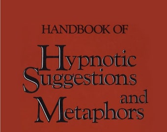 Puede incluir: Una cubierta de libro roja con el título "HANDBOOK OF Hypnotic Suggestions and Metaphors" y el autor "EDITED BY D. Corydon Hammond, Ph.D.". El libro es un "American Society of Clinical Hypnosis Book".