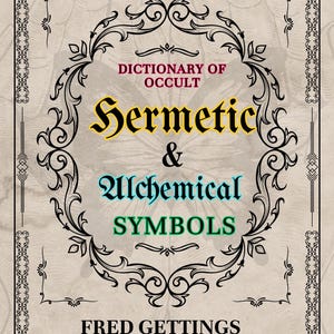 Puede incluir: Una portada de libro de estilo vintage con un marco negro adornado y un título que dice "Diccionario de símbolos herméticos y alquímicos ocultos". El título está en una fuente gótica con acentos amarillos, rojos, azules y verdes. El nombre del autor, "Fred Gettings", y la palabra "Ebook" también están incluidos en la portada.