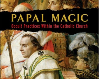 Magia Papal: Práticas Ocultas na Igreja Católica (E-book)