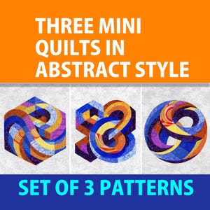 Peut inclure: Trois mini-quilts de style abstrait. L'image présente trois motifs de courtepointes abstraites colorées. Les motifs sont des formes géométriques avec des lignes courbes et diverses couleurs, dont le bleu, l'orange et le jaune. Le texte dit "Set of 3 Patterns."