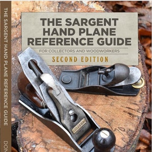 The Sargent Hand Plane Reference Guide For Collectors & Woodworkers: Second Edition image 1
