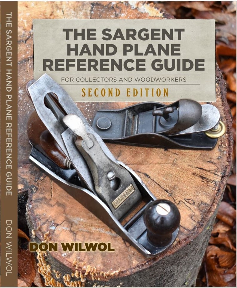 The Sargent Hand Plane Reference Guide For Collectors & Woodworkers: Second Edition image 1