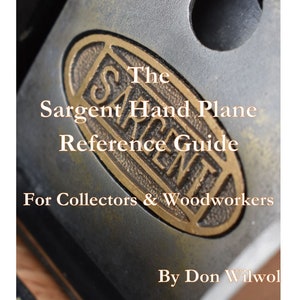 The Sargent Hand Plane Reference Guide For Collectors & Woodworkers: Second Edition image 2