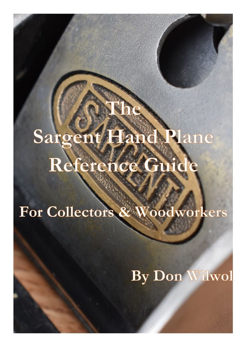 The Sargent Hand Plane Reference Guide For Collectors & Woodworkers: Second Edition image 2