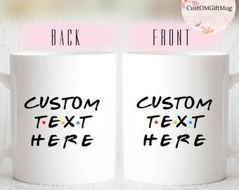 The One Where - Custom Text Friends Mug - Friends Quote- Personalised Mug - Quote - Friends Fan -  Cup Friends - Gift - Cristhmas Gifts