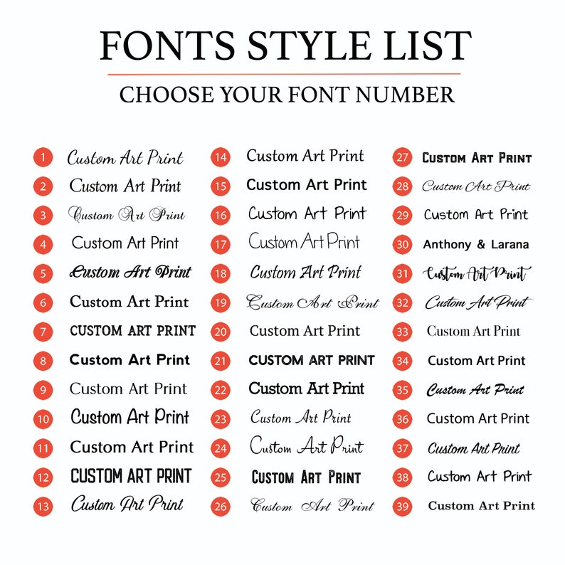 May include: A list of 39 different font styles for custom art prints. Each font style is numbered and labeled "Custom Art Print". Some fonts are in all caps, while others are in lowercase. The list is on a white background with a red banner at the top that says "FONTS STYLE LIST CHOOSE YOUR FONT NUMBER".