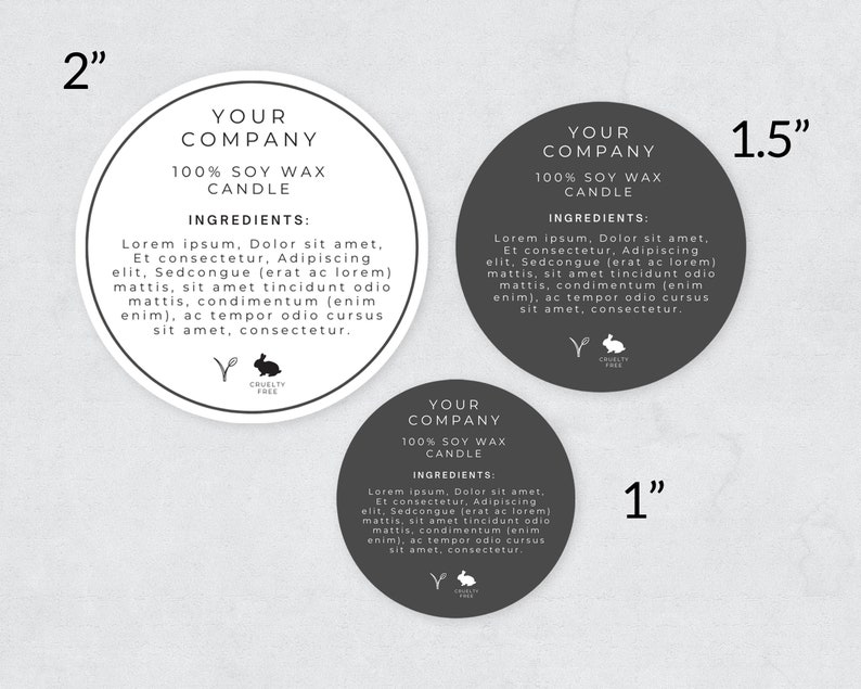 May include: Three round labels for soy wax candles. The labels are white, black, and gray with the text "Your Company 100% Soy Wax Candle" and "Ingredients:" followed by a description of the ingredients. The labels are 2 inches, 1.5 inches, and 1 inch in diameter.