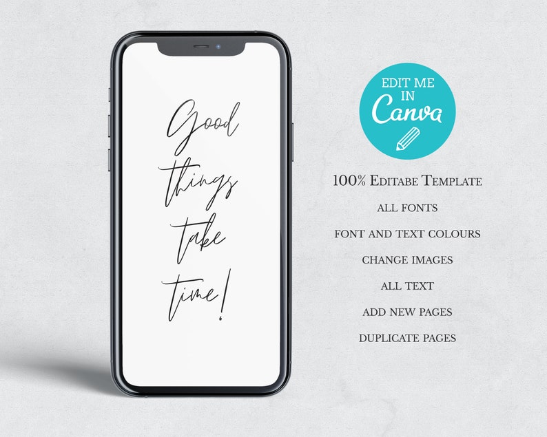 Puede incluir: Una pantalla de tel&eacute;fono en blanco y negro con el texto "Good things take time!" sobre un fondo blanco. El tel&eacute;fono est&aacute; sobre una superficie blanca. El texto "EDIT ME IN Canva" est&aacute; en un c&iacute;rculo azul con un icono de l&aacute;piz blanco. El texto "100% EDITABE TEMPLATE" est&aacute; debajo del c&iacute;rculo. El texto "ALL FONTS", "FONT AND TEXT COLOURS", "CHANGE IMAGES", "ALL TEXT", "ADD NEW PAGES" y "DUPLICATE PAGES" est&aacute;n listados debajo del texto de la plantilla.