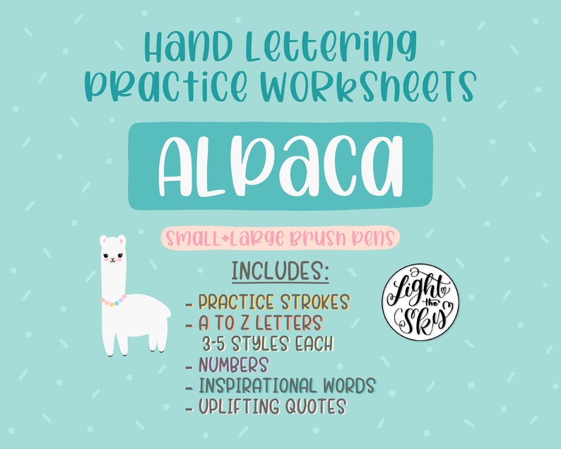 May include: A teal background with the words "Hand Lettering Practice Worksheets" and "Alpaca" in white. Includes practice strokes, A to Z letters, numbers, inspirational words, and uplifting quotes. A white alpaca illustration is on the left.