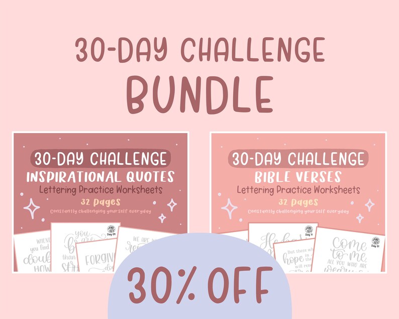 May include: A pink graphic with the text "30-DAY CHALLENGE BUNDLE." Includes two lettering practice worksheet bundles: "Inspirational Quotes" and "Bible Verses," each with 32 pages. The image also displays a "30% OFF" graphic.