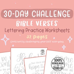 May include: A pink and white lettering practice worksheet set. The cover reads "30-DAY CHALLENGE BIBLE VERSES Lettering Practice Worksheets 32 Pages." The image includes sample pages with Bible verses and the text "100% HUMAN-MADE ZERO AI."