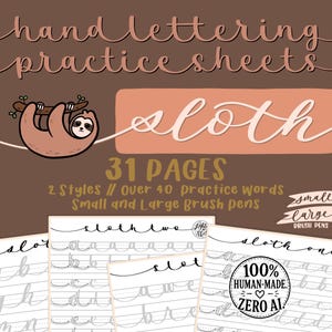 May include: Hand lettering practice sheets featuring a sloth illustration. The design includes 31 pages with 2 styles and over 40 practice words. The sheets are designed for small and large brush pens. The text says "100% Human-Made, Zero AI."