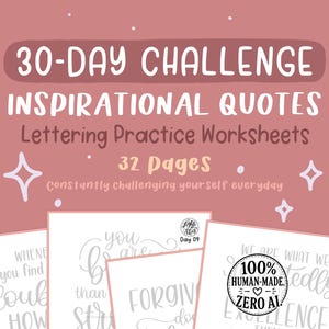 May include: A pink background with the text "30-DAY CHALLENGE INSPIRATIONAL QUOTES Lettering Practice Worksheets 32 pages". The image also includes sample lettering practice worksheets with inspirational quotes. The text "Constantly challenging yourself everyday" is also present.