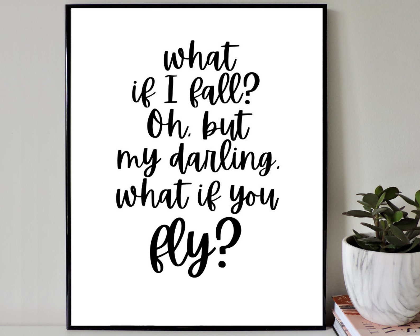 What if I fall Oh but my darling what if you fly Print Etsy