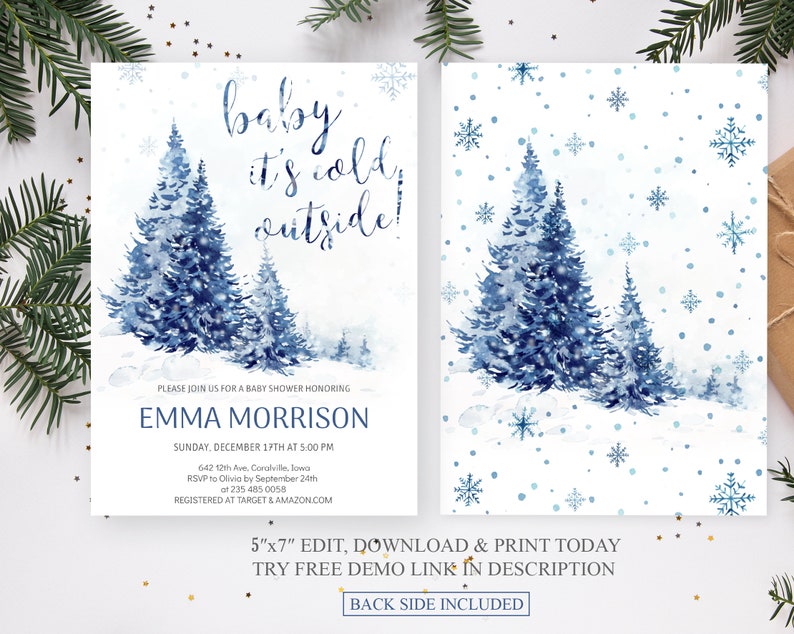 May include: A blue and white baby shower invitation with a winter theme. The invitation features a watercolor illustration of pine trees and snowflakes. The text reads "baby it's cold outside!" and includes the name Emma Morrison, the date and time of the shower, and the RSVP information.